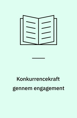 Konkurrencekraft gennem engagement
