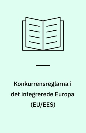 Konkurrensreglarna i det integrerede Europa (EU/EES)