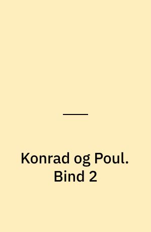 Konrad og Poul. Bind 2