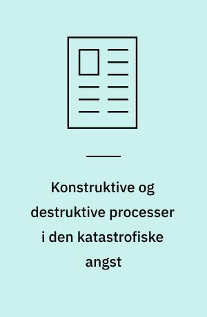 Konstruktive og destruktive processer i den katastrofiske angst