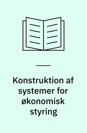 Konstruktion af systemer for økonomisk styring : Jern- og Metalindustriens Sammenslutning