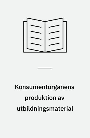 Konsumentorganens produktion av utbildningsmaterial