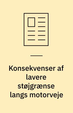 Konsekvenser af lavere støjgrænse langs motorveje
