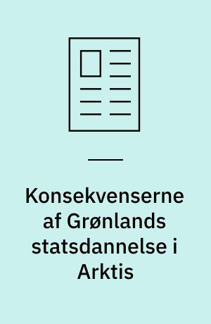 Konsekvenserne af Grønlands statsdannelse i Arktis