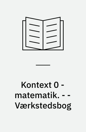 Kontext 0 - matematik : elevbog. - - Værkstedsbog