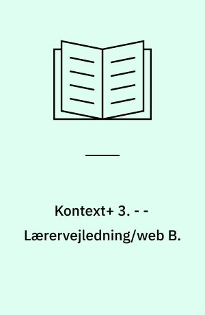 Kontext+ 3 : matematik elevbog/web. - - Lærervejledning/web B.