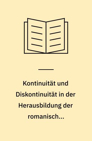 Kontinuität und Diskontinuität in der Herausbildung der romanischen Sprachwissenschaft