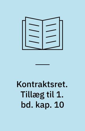 Kontraktsret. Tillæg til 1. bd. kap. 10