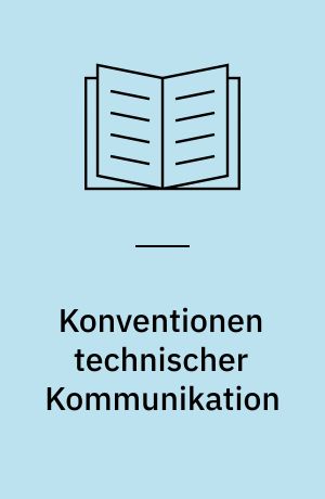 Konventionen technischer Kommunikation : makro- und mikrokulturelle Kontraste in Anleitungen