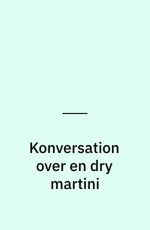 Konversation over en dry martini