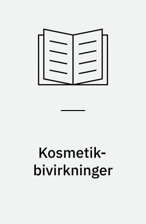 Kosmetik-bivirkninger : en oversigt over publicerede bivirkninger forårsaget af kosmetik