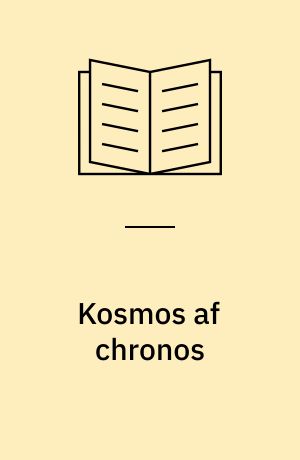 Kosmos af chronos : træk af en udviklingshistorie for vort astronomiske verdensbillede