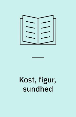 Kost, figur, sundhed