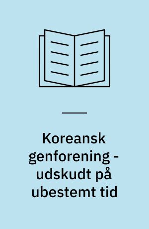 Koreansk genforening - udskudt på ubestemt tid