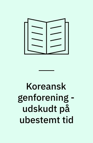 Koreansk genforening - udskudt på ubestemt tid