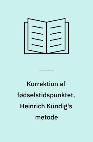 Korrektion af fødselstidspunktet, Heinrich Kündig's metode