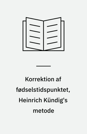 Korrektion af fødselstidspunktet, Heinrich Kündig's metode
