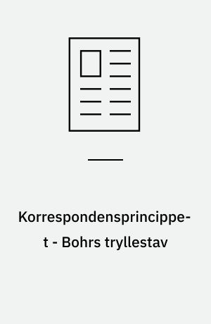 Korrespondensprincippet - Bohrs tryllestav