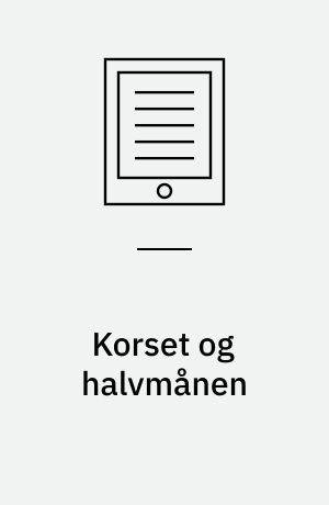 Korset og halvmånen : kulturmøde og konflikt