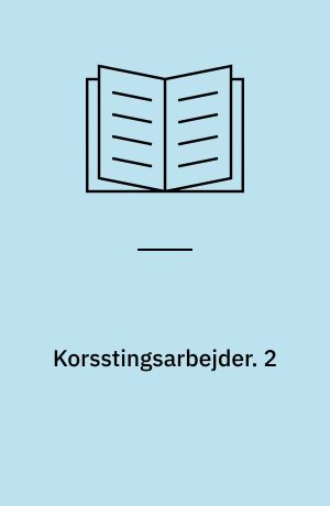 Korsstingsarbejder. 2