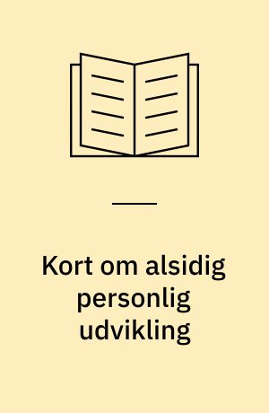 Kort om alsidig personlig udvikling : viden og inspiration til at arbejde med læreplanstemaet