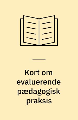 Kort om evaluerende pædagogisk praksis