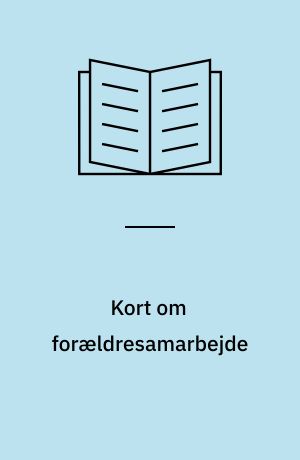 Kort om forældresamarbejde