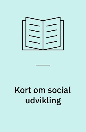 Kort om social udvikling : viden og inspiration til at arbejde med læreplanstemaet