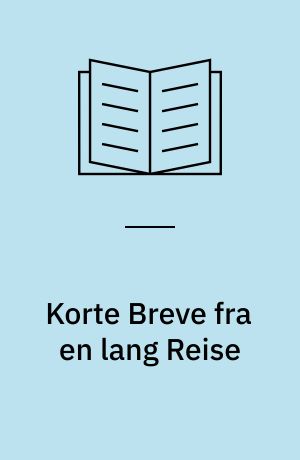 Korte Breve fra en lang Reise