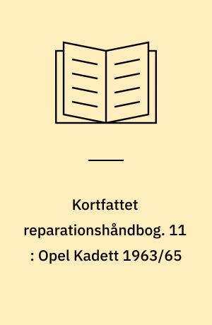 Kortfattet reparationshåndbog. 11 : Opel Kadett 1963/65