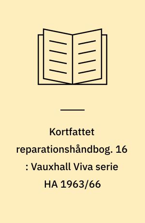 Kortfattet reparationshåndbog. 16 : Vauxhall Viva serie HA 1963/66