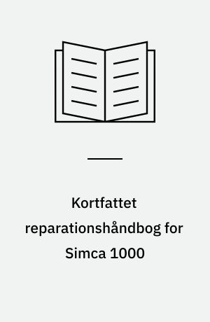 Kortfattet reparationshåndbog for Simca 1000 : 1962 - 1966