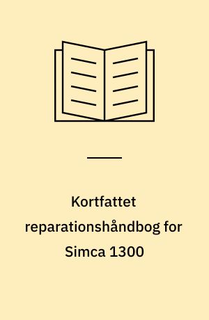 Kortfattet reparationshåndbog for Simca 1300 : 1964 - 1966
