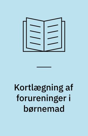 Kortlægning af forureninger i børnemad