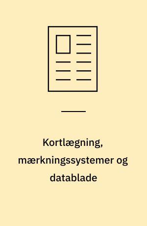 Kortlægning, mærkningssystemer og datablade