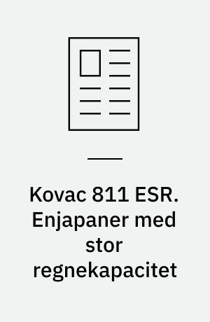 Kovac 811 ESR. Enjapaner med stor regnekapacitet