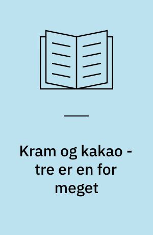Kram og kakao - tre er en for meget