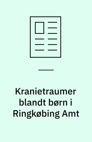 Kranietraumer blandt børn i Ringkøbing Amt : en analyse af sygehusdata