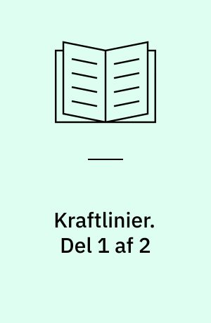 Kraftlinier. Del 1 af 2 (Stor skrift)