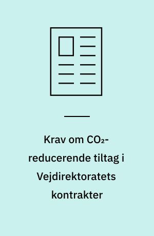 Krav om CO₂-reducerende tiltag i Vejdirektoratets kontrakter