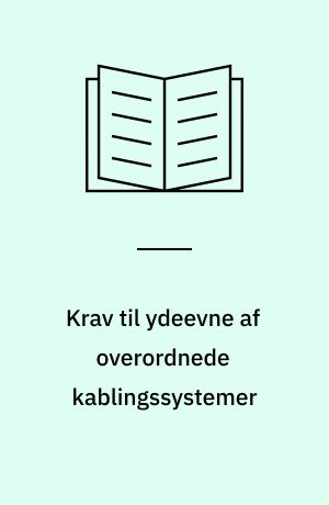 Krav til ydeevne af overordnede kablingssystemer : generic cabling systems