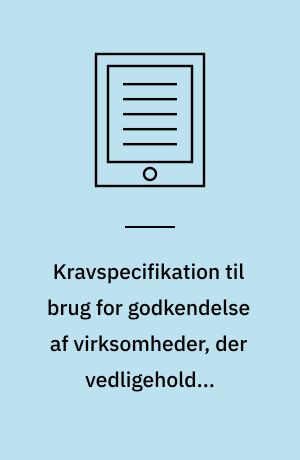 Kravspecifikation til brug for godkendelse af virksomheder, der vedligeholder brandslukningsmateriel