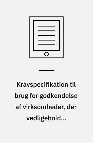 Kravspecifikation til brug for godkendelse af virksomheder, der vedligeholder brandslukningsmateriel