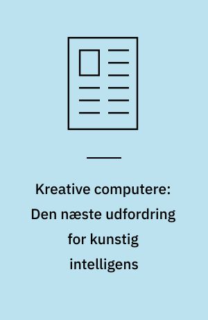 Kreative computere: Den næste udfordring for kunstig intelligens