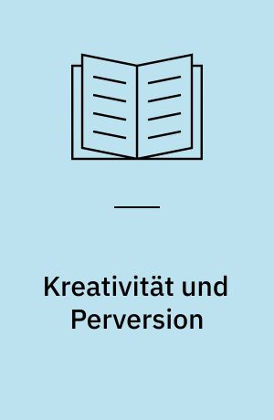 Kreativität und Perversion