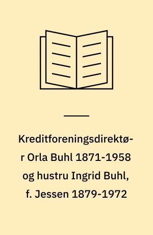 Kreditforeningsdirektør Orla Buhl 1871-1958 og hustru Ingrid Buhl, f. Jessen 1879-1972