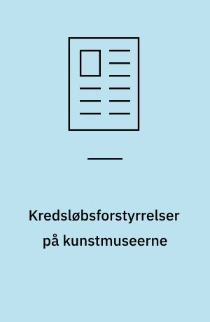 Kredsløbsforstyrrelser på kunstmuseerne