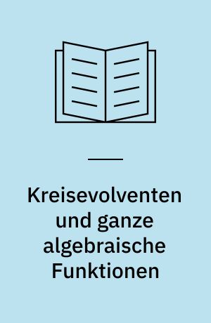 Kreisevolventen und ganze algebraische Funktionen