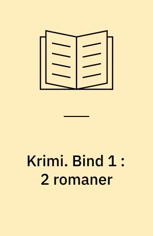 Krimi. Bind 1 : 2 romaner