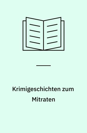 Krimigeschichten zum Mitraten